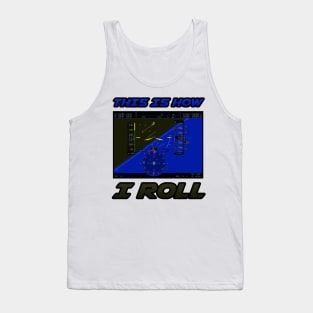 This is how I roll Tank Top